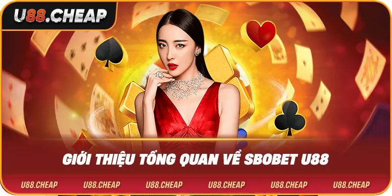 Giới thiệu tổng quan về sbobet u88