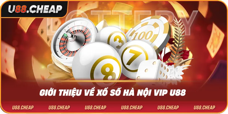 Giới thiệu về xổ số hà nội vip u88
