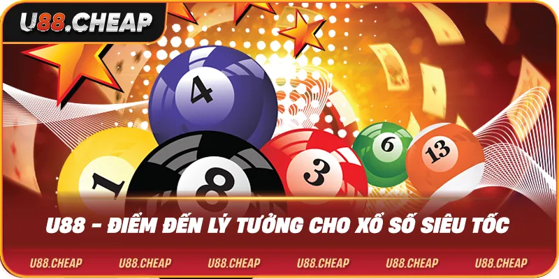 U88 - điểm đến lý tưởng cho xổ số siêu tốc